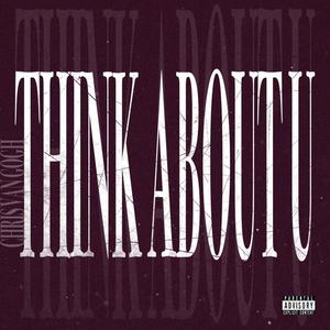 Think About U (Explicit)