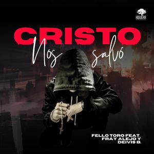 Cristo Nos Salvó (feat. Fray Alejo & Deivis B.)