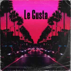 Le Gusta (Explicit)
