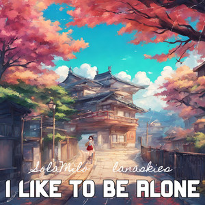 I Like To Be Alone (feat. lanaskies)