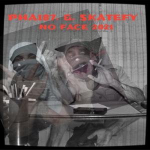 NO FACE 2021 (feat. SKATEFY) (Explicit)
