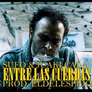 Entre las cuerdas (feat. Juaki Cala & Prod. EldelEspejo) [Explicit]