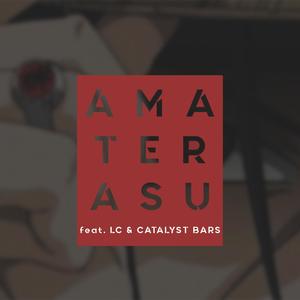 Amaterasu(feat. LC & Catalyst Bars)