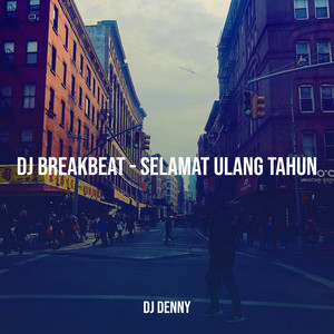 DJ Breakbeat - Selamat Ulang Tahun