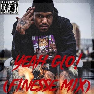 Yeah Glo! (Finesse Mix) [Explicit]