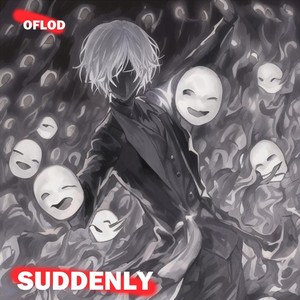 Suddenly