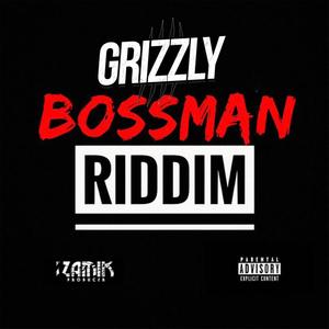 Bossman Riddim (feat. Izamik) [Explicit]