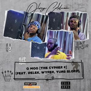 o Moo (The Cypher 4) (feat. Delek, Wyper & Yung Blord) [Explicit]