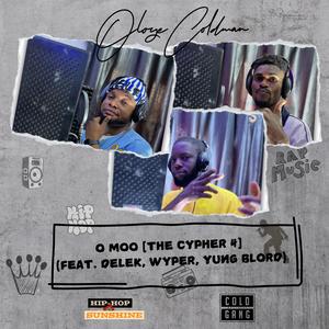 o Moo (The Cypher 4) (feat. Delek, Wyper & Yung Blord) (Explicit)