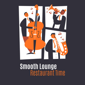 Smooth Lounge: Restaurant Time