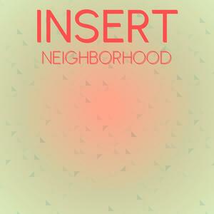 Insert Neighborhood