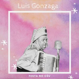 Festa No Céu - Luis Gonzaga