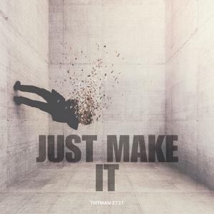 Just Make It (Explicit)