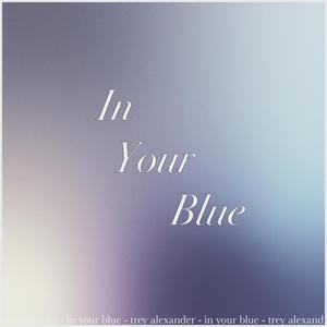 In Your Blue