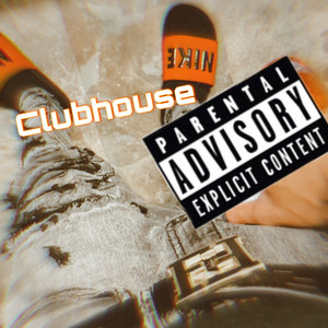 Clubhouse (Explicit)