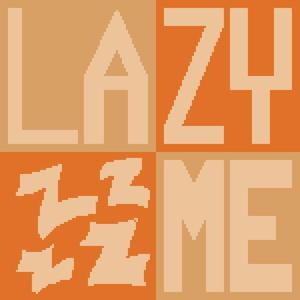 Lazy Me