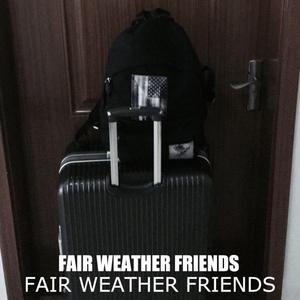 Fair Weather Friends