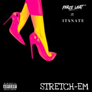 Stretch-Em (feat. ItsNate) [Explicit]