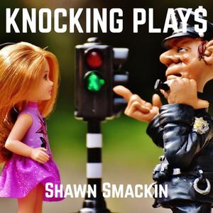 KNOCKING PLAYS (Explicit)