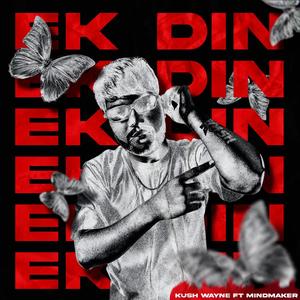 EK DIN (feat. MINDMAKER)