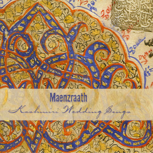 Maenzraath Kashmiri Wedding Songs