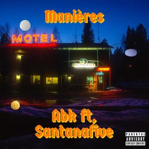 Manieres (feat. Santanafive) [Explicit]