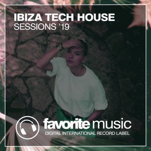 Ibiza Tech House Sessions '19