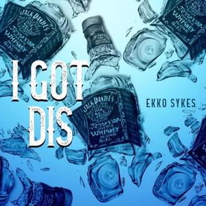 I Got Dis (Explicit)