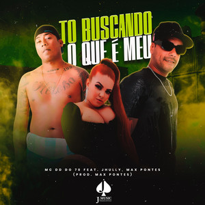 Tô Buscando o Que é Meu