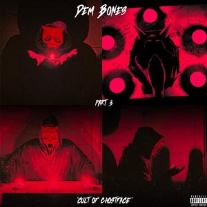 Dem Bones, Pt. 3 (Cult of Ghostface) (Explicit)