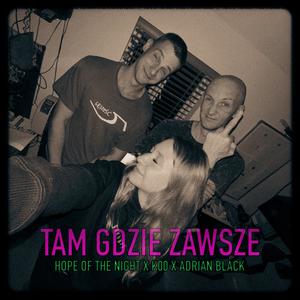 TAM GDZIE ZAWSZE (feat. K00 & ADRIAN BLACK)