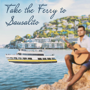 Take the Ferry to Sausalito