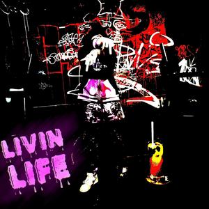 Livin Life (Explicit)