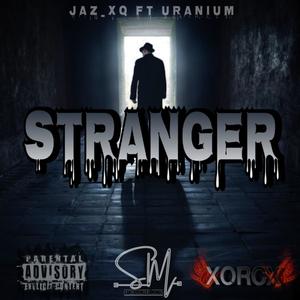 Stranger (feat. Uranium & Beat Prod By xxDanyRose)