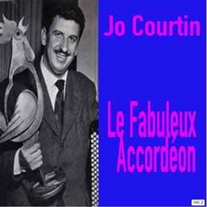 Jo Courtin - Le Fabuleux Accordéon, Vol. 2