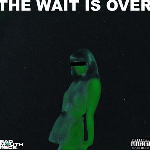 THE WAIT IS OVER (Explicit)