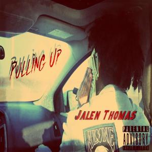 Pulling Up(feat. 7tean) (Explicit)