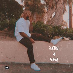 Something 4 Someone (Explicit)