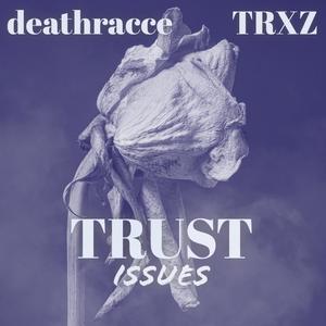 trust issues (Explicit)