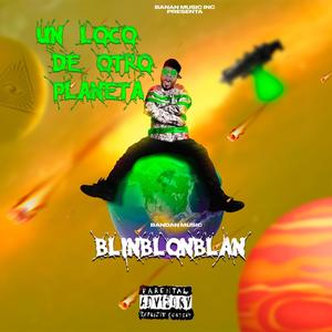 BlinBlonBlan (Un Loco De Otro Planeta Album)