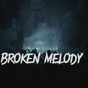 Broken Melody (Explicit)