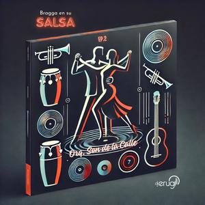 Bragga en su Salsa, entrega dos (feat. Son de la Calle) (Explicit)