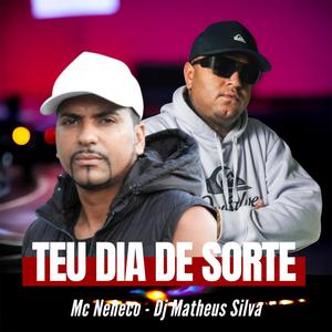 Teu dia de sorte (feat. Dj Matheus Silva)