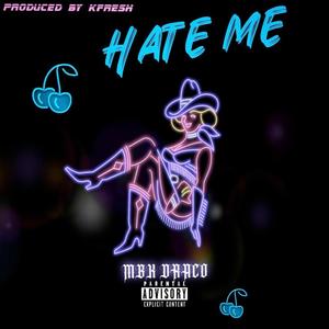 Hate Me (feat. Kfresh Bussinmoves) (Mastered Version) (Explicit)