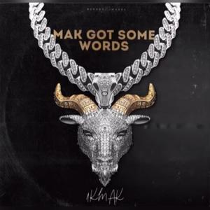 Mak Got Some Words (Explicit)