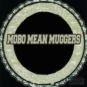 Mobo Mean Muggers (Explicit)