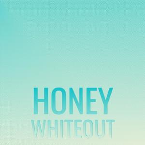 Honey Whiteout