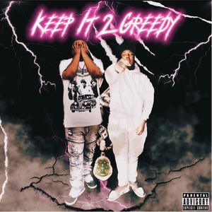 Keep It 2Greedy (feat. TopRank E) [Explicit]