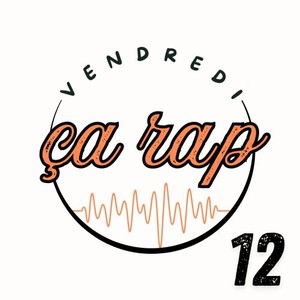 Vendredi ça rap 12