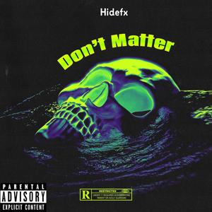 Don't Matter (Explicit)